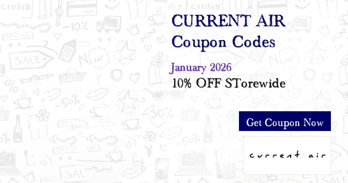 WIN BIG: $100 CURRENT AIR Coupons Jan 2026 | 27 Winning Deals
