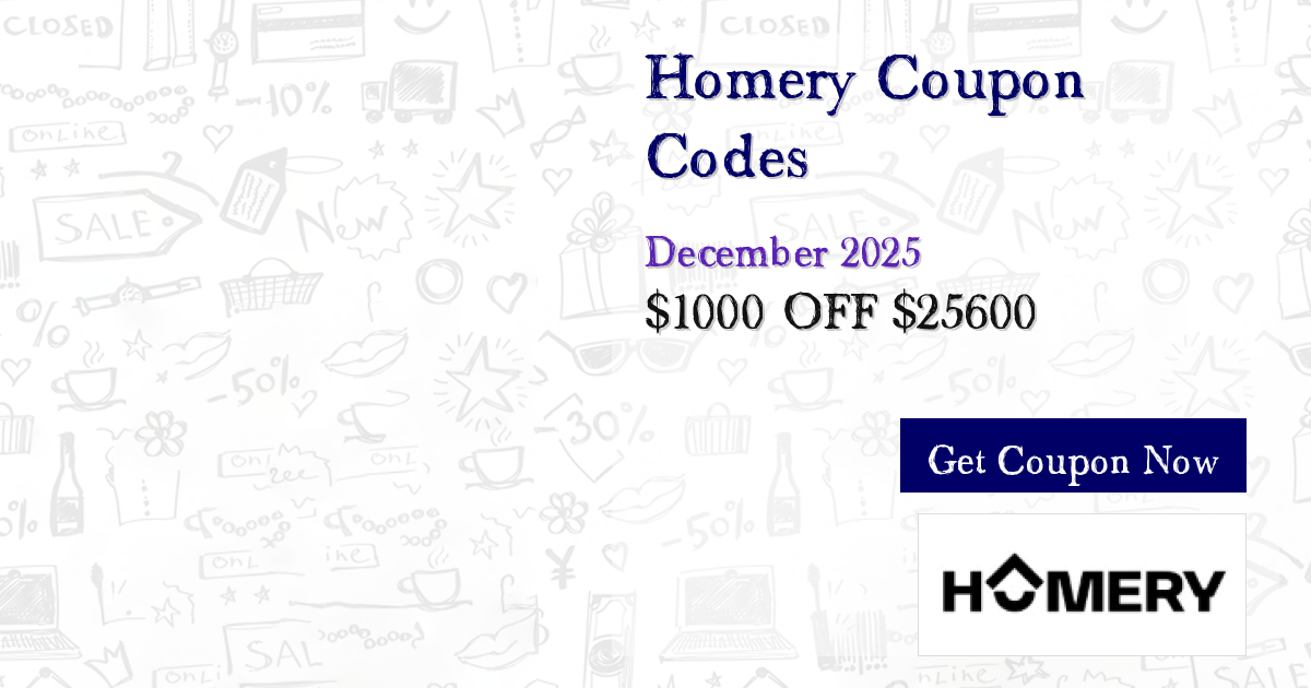HOT Homery Deals Dec 2025: $1000 Off + 25 Trending Codes