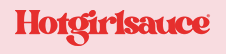The Hot Girl Sauce