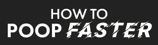 How To Poop Faster Coupon Codes